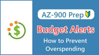 【AZ-900】Essential Setup_ How to Prevent Overspending with Budget Alerts in Azure