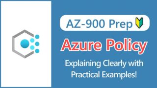 【AZ-900】What is Azure Policy_ Explaining Clearly with Practical Examples!