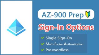 【AZ-900】Understanding Azure Sign-In Options_ What is Single Sign-On, Multi-Factor Authentication, and Passwordless_